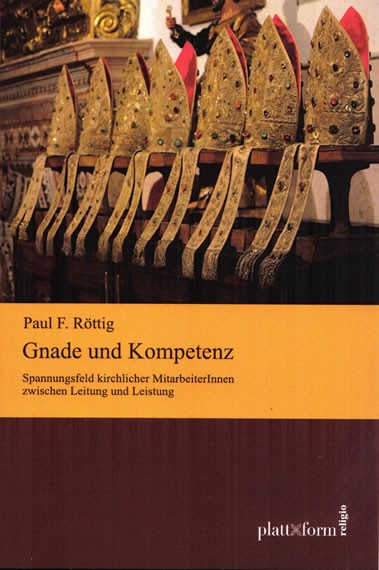 Paul Franz Röttig: Gnade und Kompetenz