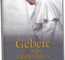 Gebete für Papst Franziskus