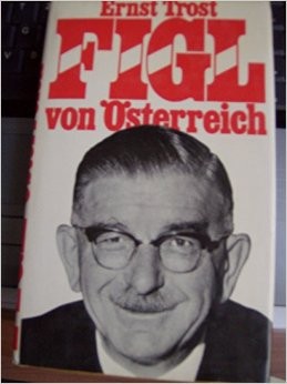 Ernst Trost Figl von Österreich