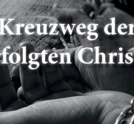 Kreuzweg für verfolgte Christen 2017